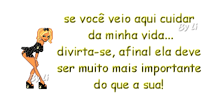 Vai cuidar da sua vida...