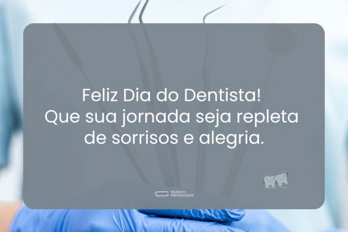 feliz dia do dentista que sua jornada