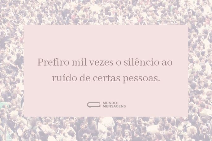 A Importância Do Silêncio Em 35 Frases Incríveis - Mundo Das Mensagens