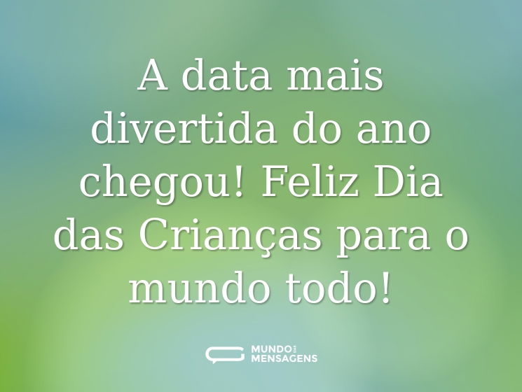 A data mais divertida do ano chegou! Feliz Dia das Crianças para o mundo todo!
