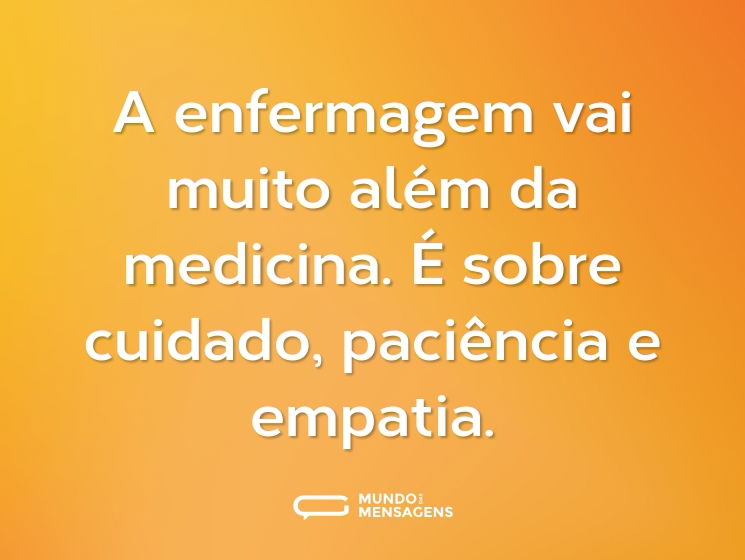 A enfermagem vai muito além da medicina. É sobre cuidado, paciência e empatia.