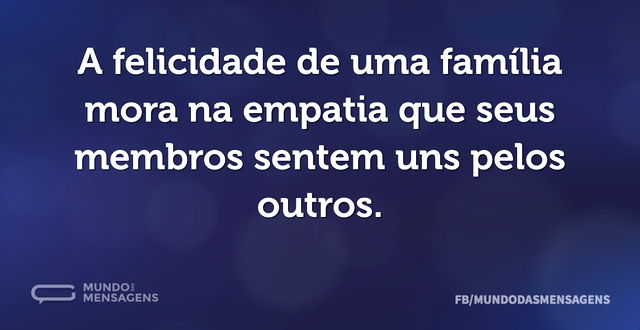 A felicidade de uma família mora na empa...