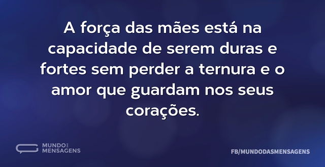 A força das mães está na capacidade de s...