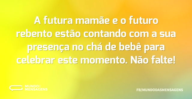 A futura mamãe e o futuro rebento estão ...