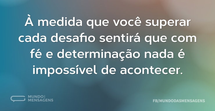 À medida que você superar cada desafio s - Mundo das Mensagens