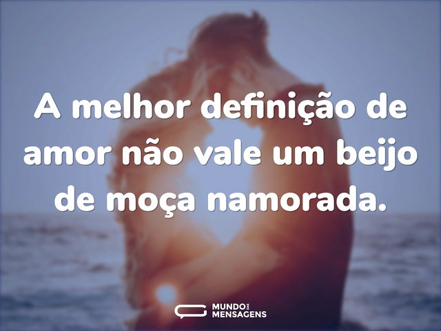 A melhor definição de amor não vale um b...