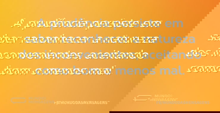 A prudência persiste em saber reconhecer...