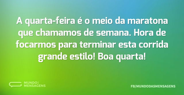 A quarta-feira é o meio da maratona que ...