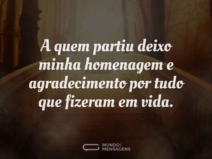 Homenagem a quem partiu