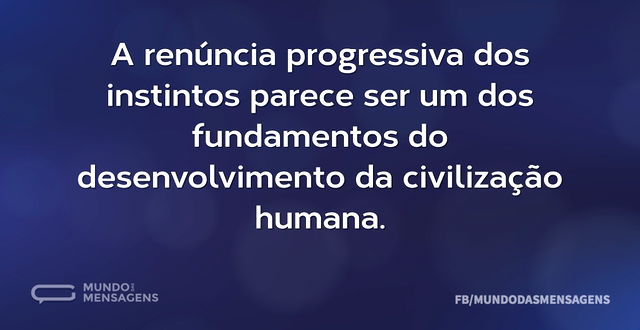 A renúncia progressiva dos instintos par...