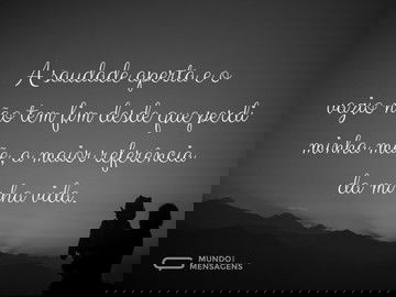 Saudades que têm seu nome, mãe