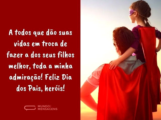 Aos heróis e pais, um feliz dia