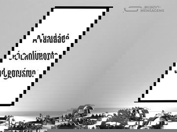 O egoísmo e seu combustível