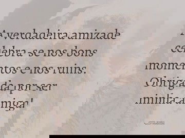 Obrigada pela sua amizade