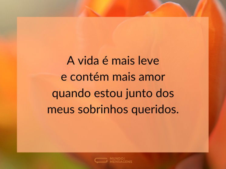 Sou mais feliz junto dos meus sobrinhos