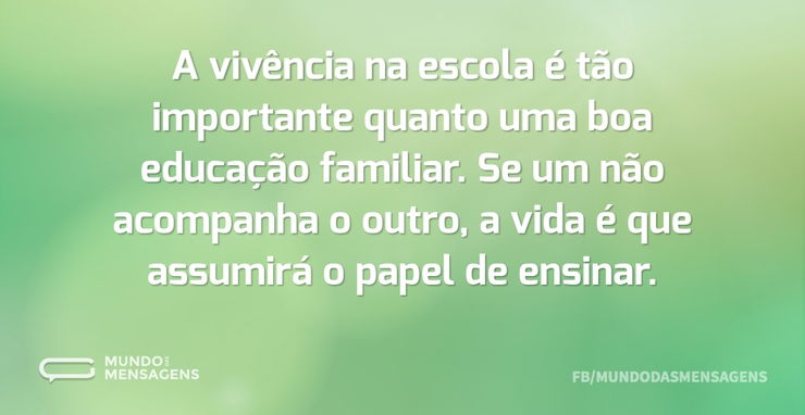 A vivência na escola é tão importante qu - Mundo das Mensagens