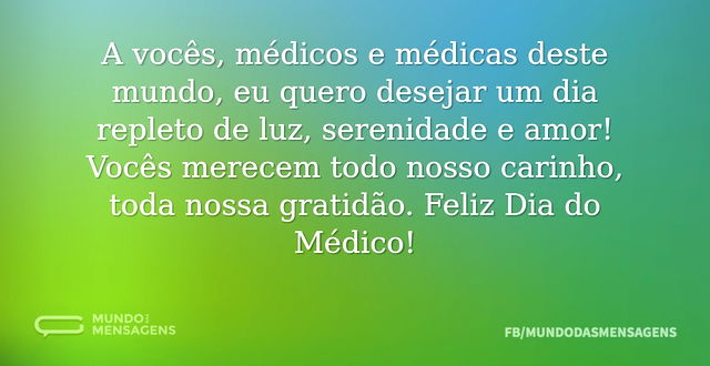 Agradeço de verdade a todos os médicos do mundo