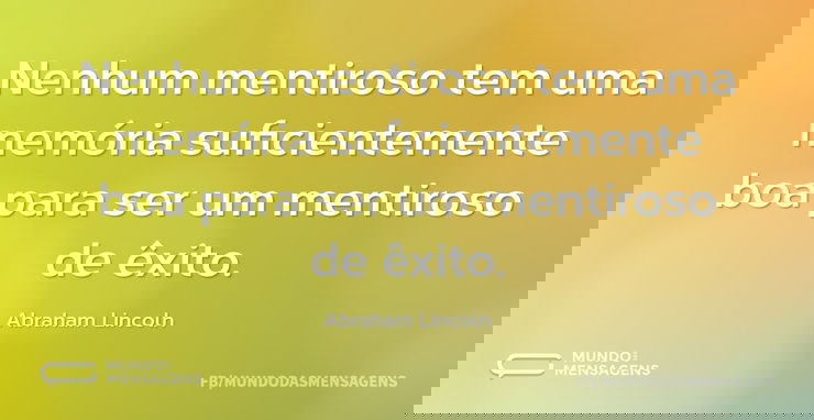 Nenhum mentiroso tem uma memória suficie...