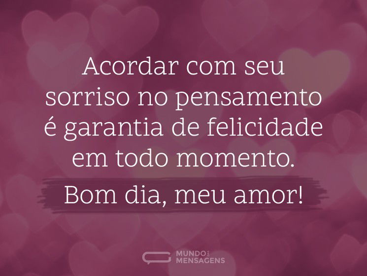 Bom Dia Amor - Mensagens de Bom Dia Românticas - Mundo das 