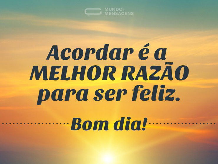 Acorde e Seja Feliz - Mundo das Mensagens