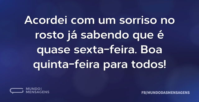 Acordei com um sorriso no rosto já saben...