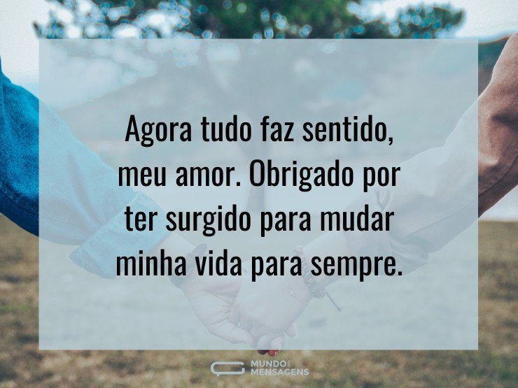 Com você do meu lado tudo faz sentido - Mundo das Mensagens