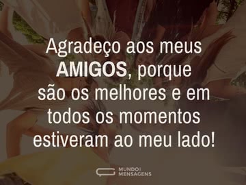 Agradeço aos meus amigos