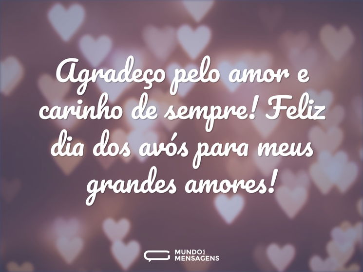 Agradeço pelo amor e carinho de sempre! Feliz dia dos avós para meus grandes amores!
