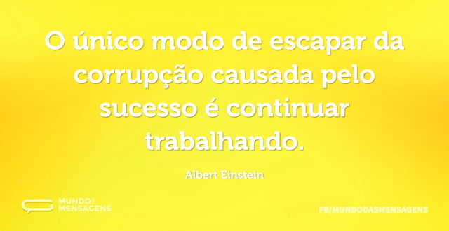 O único modo de escapar da corrupção cau...