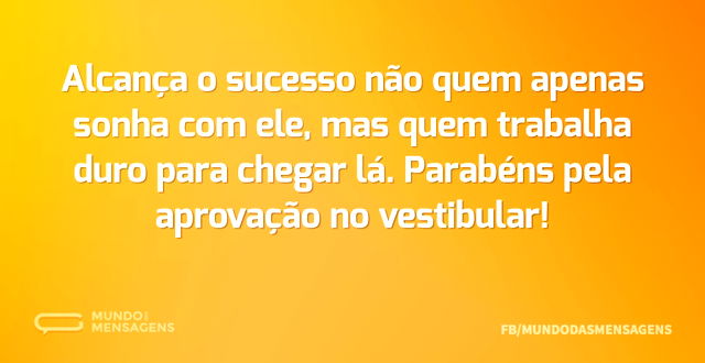 Alcança o sucesso não quem apenas sonha ...