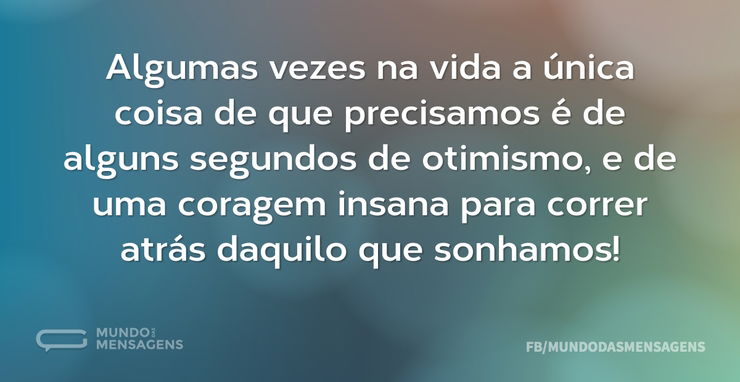 Algumas vezes na vida a única coisa de q - Mundo das Mensagens