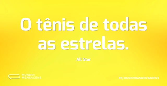 O tênis de todas as estrelas...