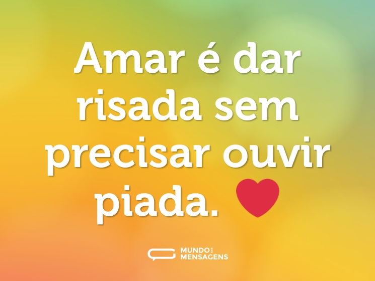 Amar é dar risada sem precisar ouvir piada. ❤