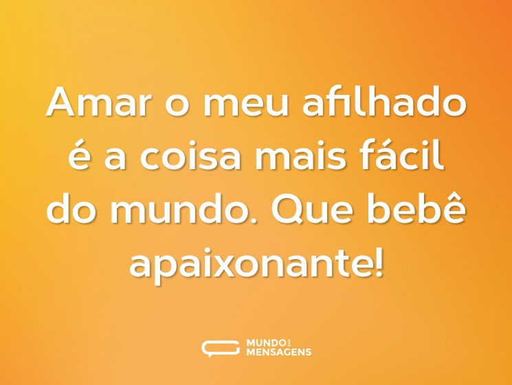 Amar o meu afilhado é a coisa mais fácil do mundo. Que bebê apaixonante!