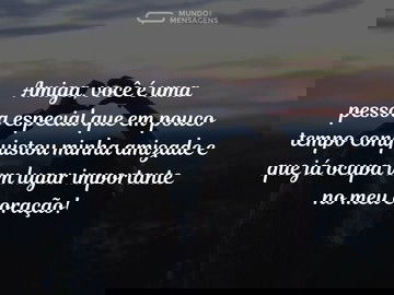 Em pouco tempo conquistou meu coração, amiga