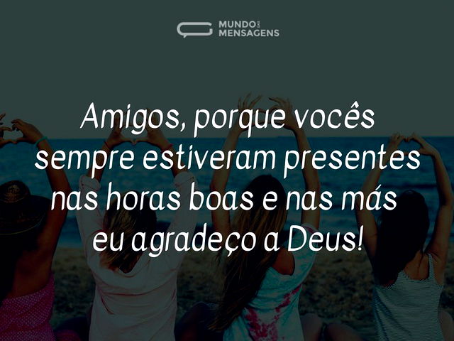 Amigos são um presente de Deus