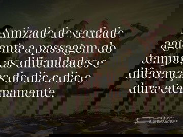 A grandiosidade de uma amizade