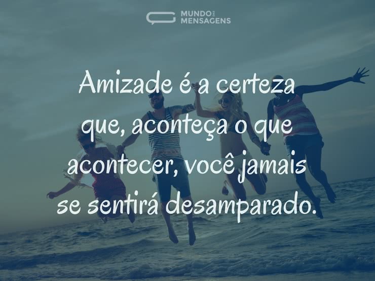 Um amigo está sempre presente - Mundo das Mensagens
