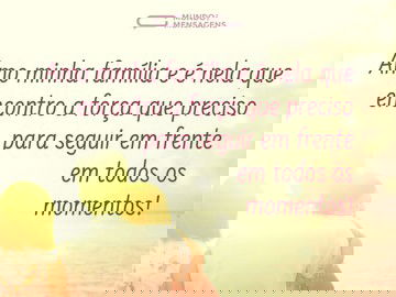 O amor pela família é minha força