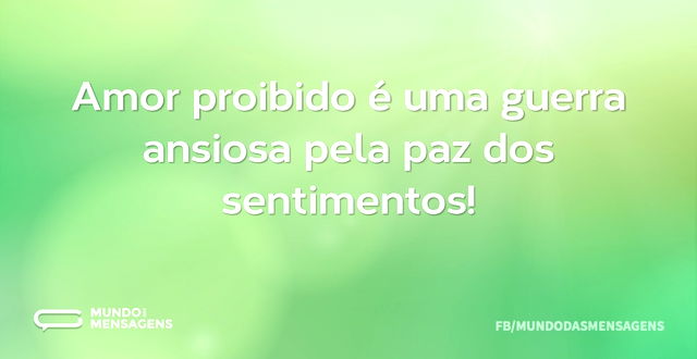 Amor proibido é uma guerra ansiosa pela ...