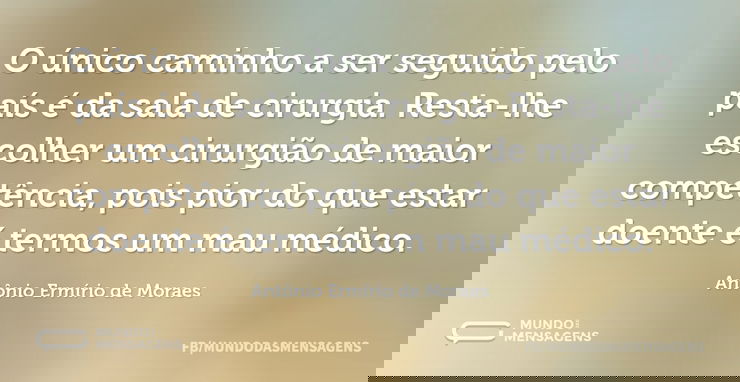O único caminho a ser seguido pelo país ...