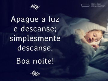 465 Mensagens De Boa Noite Para Desejar Um Bom Descanso - Mundo Das ...