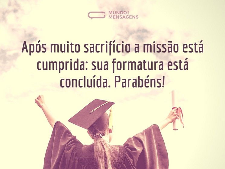 Parabéns pela formatura: 43 frases com votos de sucesso 🎓 - Pensador