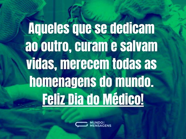 Todas as homenagens para os médicos deste mundo