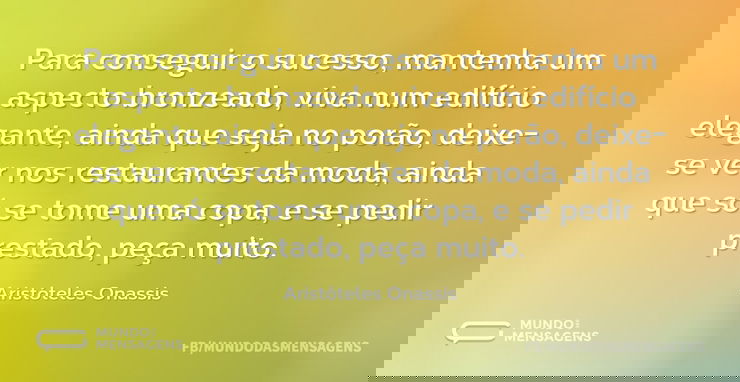 Para conseguir o sucesso, mantenha um as...