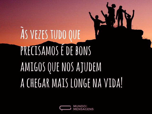 Tudo que precisamos é de bons amigos