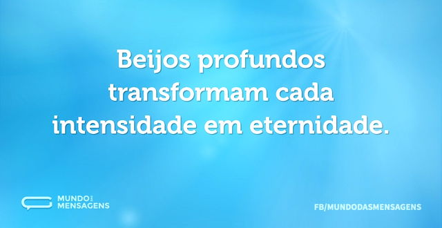 Beijos profundos transformam cada intens...