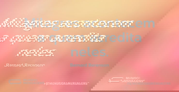 Milagres acontecem a quem acredita neles...