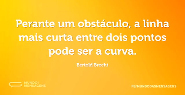 Perante um obstáculo, a linha mais curta...