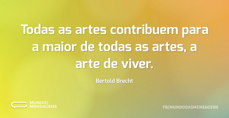 Todas as artes contribuem para a maior d - Mundo das Mensagens